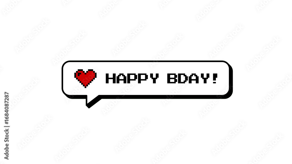 Poster happy bday! message in 8-bits pixel art comment balloon with heart. neubrutalism style badge for gam