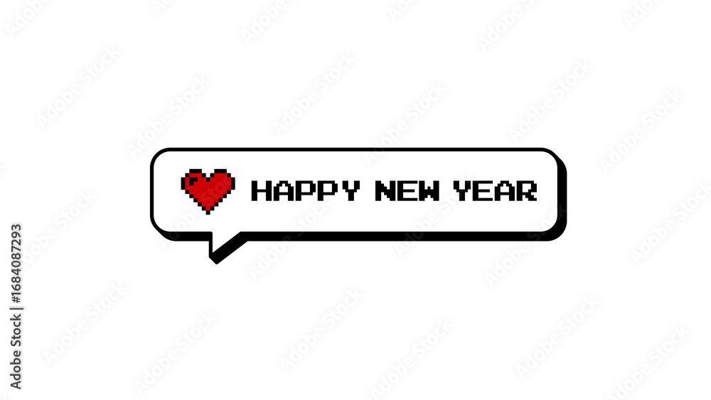 Poster happy new year message in a neubrutalism style comment balloon. 8-bit pixel art design with a heart 