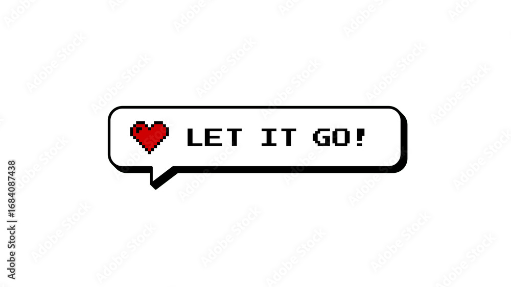 Poster let it go text with a red heart in a neubrutalism style comment balloon. 8-bits pixel art graphic el