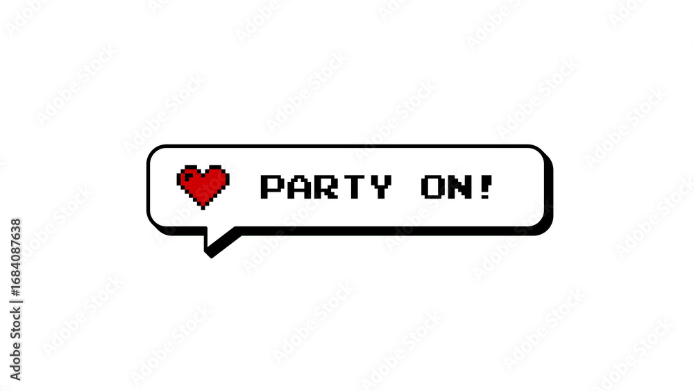 Poster party on! message with heart in a comment balloon. 8-bit pixel art design in neubrutalism style. iso