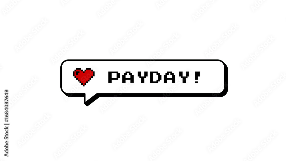 Poster payday! message in a neubrutalism style comment balloon. retro 8-bit pixel art design with a heart i