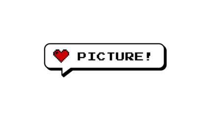 PICTURE! text in a neubrutalism style comment balloon. 8-bit pixel art design with a heart icon. Isolated graphic element for overlays on a transparent background, perfect for games or social media.