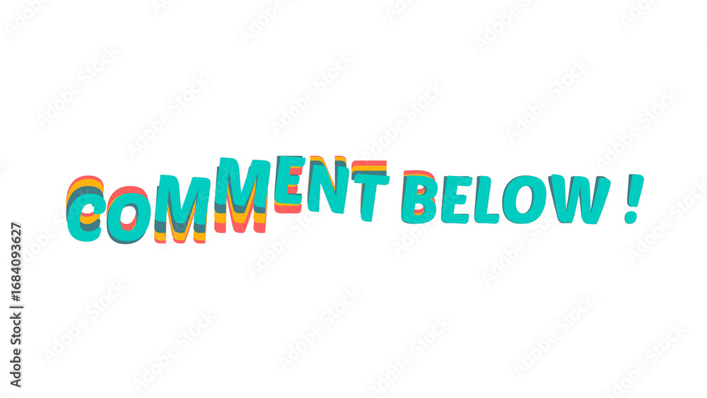 Poster colorful text 'comment below!' with a 3d wave effect. playful typography for social media engagement