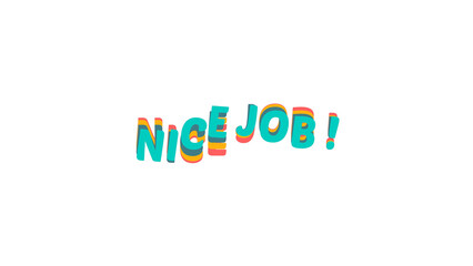 Nice Job! congratulations message with a colorful layered 3D text effect. Groovy pop art style typography image with a wavy distortion effect isolated on a transparent background alpha channel.