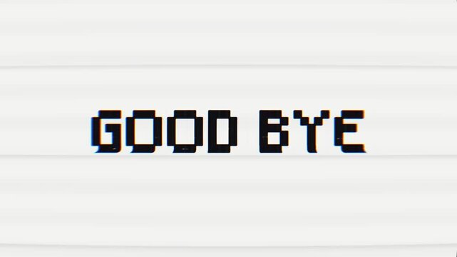 Retro pixelated 'GOOD BYE' text with glitch effect on a vintage screen background. Ideal for video game endings, digital sign-offs, or nostalgic concluding segments.