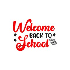 Welcome Back To School typography clip art design on plain white transparent isolated background for card, shirt, hoodie, sweatshirt, apparel, tag, mug, icon, poster or badge