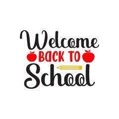 Welcome Back To School typography clip art design on plain white transparent isolated background for card, shirt, hoodie, sweatshirt, apparel, tag, mug, icon, poster or badge