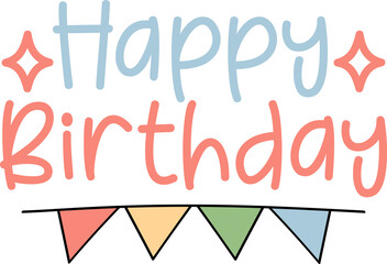 Happy Birthday typography design on plain white transparent isolated background for card, shirt, hoodie, sweatshirt, apparel, tag, mug, icon, poster or badge