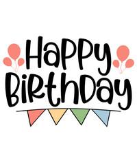 Happy Birthday typography design on plain white transparent isolated background for card, shirt, hoodie, sweatshirt, apparel, tag, mug, icon, poster or badge