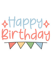 Happy Birthday typography design on plain white transparent isolated background for card, shirt, hoodie, sweatshirt, apparel, tag, mug, icon, poster or badge