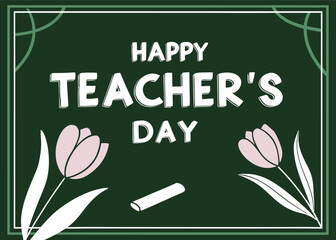 Vector art of happy teachers day greeting with tulips and chalk on a blackboard, celebrating educators and their special day with festive design elements