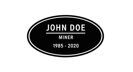 oval black grave marker, john doe miner, 19852020, memorial, remembrance, death, rip