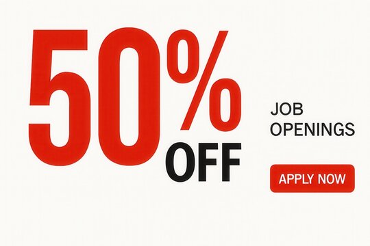Job openings announcement with 50% OFF discount offer, bold modern style, attractive retail promotion layout.