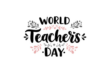 Decorative floral lettering design for world teachers day greeting and celebration