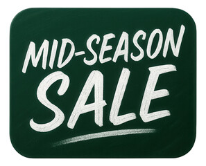 Dark green tag sticker with MID-SEASON SALE message in bold chalk style, enticing retail discount offer on transparent background.