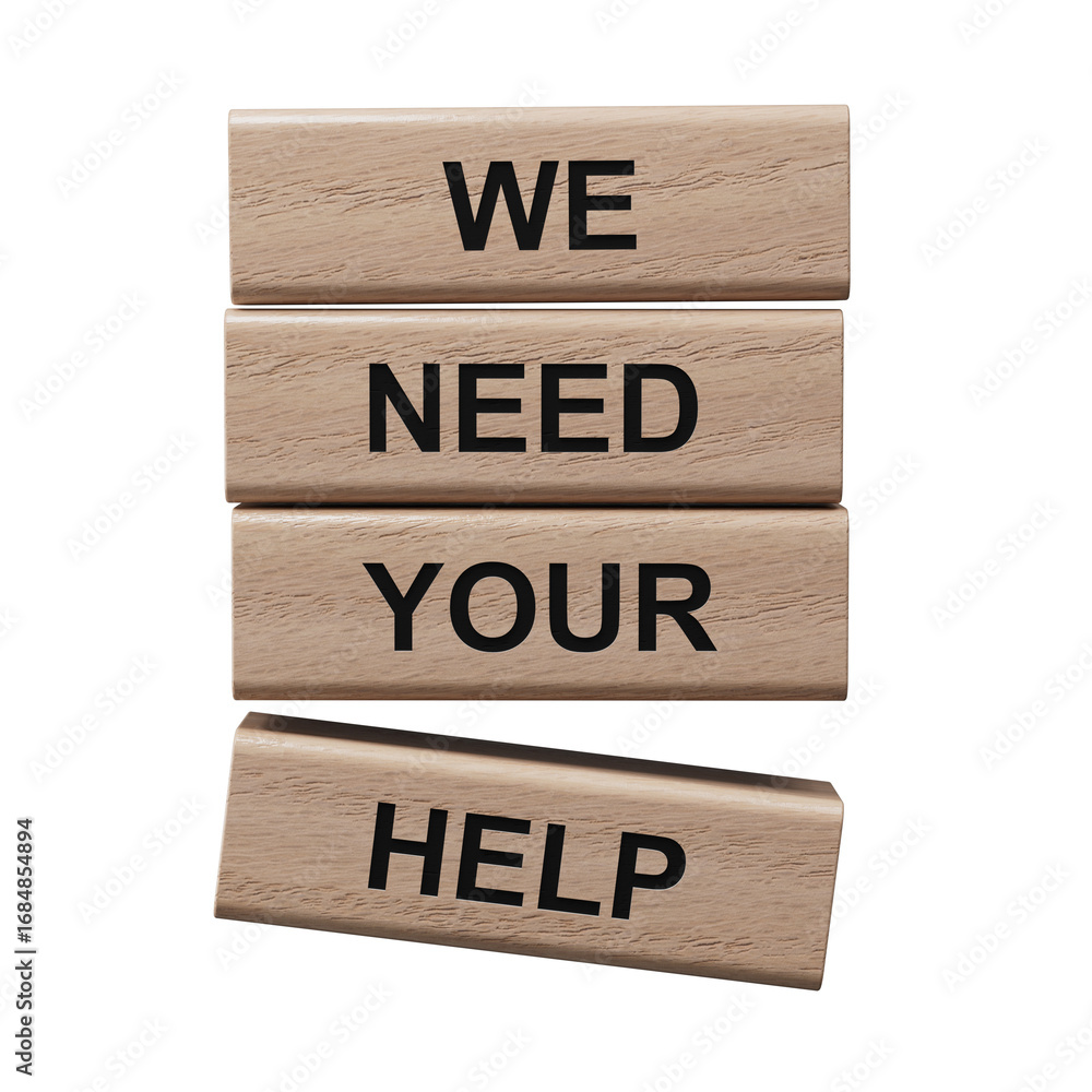 Poster we need your help symbol. wooden blocks with words we need your help.business and we need your help 