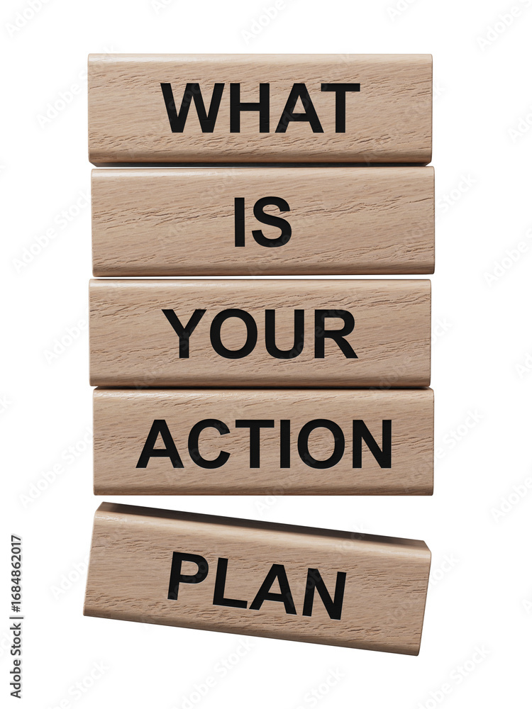 Poster What is your action plan symbol. wooden blocks with words What is your action plan.Business and What is your action plan concept. Copy space.Supports PNG files with transparent backgrounds.