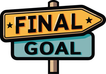 Obraz premium Two directional signs on a pole with text FINALGOAL pointing in opposite directions, symbolizing choice style vector illustration EPS file download 