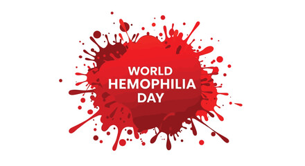 Vector illustration of world hemophilia day announcement with red ink splatters and bold text
