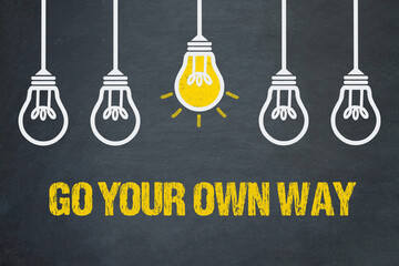 Go your own way	
