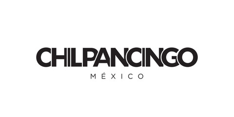 Chilpancingo in the Mexico emblem. The design features a geometric style, vector illustration with bold typography in a modern font. The graphic slogan lettering.