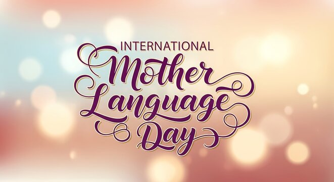 International mother language day celebration with elegant script in soft bokeh background for cultural awareness