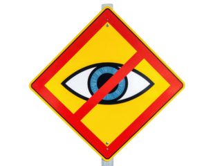 A vivid warning sign featuring a prominent eye symbol crossed out with a bold red line against a yellow diamond background.