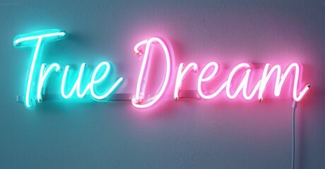 Bright neon sign displays True Dream script. Turquoise, pink glow illuminates gray wall. Minimalist aesthetic, modern design. Simple, captivating.