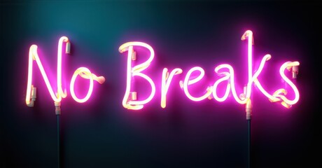 Bright pink neon sign displays text No Breaks. Dark background creates strong contrast, modern aesthetic. Simple, bold message.