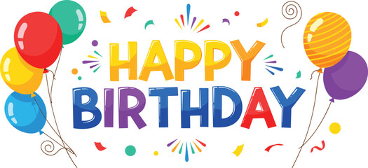 Colorful 'Happy Birthday' design with balloons and confetti. Celebration, party, greeting, festive, fun, event, cheerful, illustration, card, decoration.