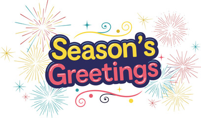 Festive 'Season's Greetings' text surrounded by colorful fireworks. Celebratory, holiday, greetings, celebration, season, xmas, merry, happy, festive, banner, card.