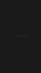 Simple typographic design featuring the words 'keep calm' on a dark, plain background for a minimalist aesthetic