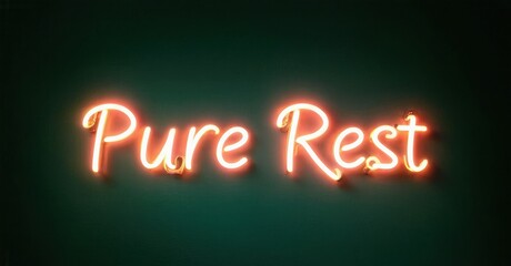 Bright neon sign displays words Pure Rest against dark teal background. Simple lettering, glowing effect creates inviting ambiance.