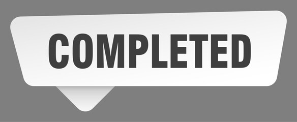 completed sign. completed white sticker isolated on gray background