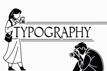 Illustration of a woman and man taking photos with the word typography in the middle