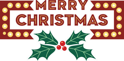Retro marquee sign with holly and berries wishing merry christmas