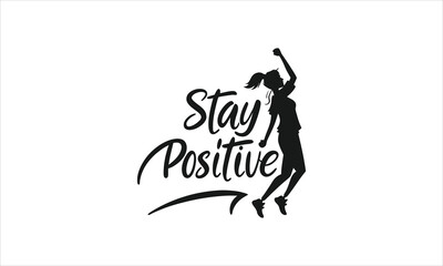 Stay Positive Silhouette
