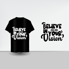 Believe in your vision t-shirt design
