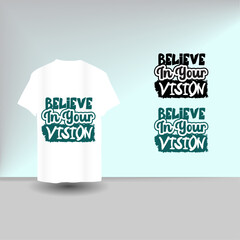 Believe In Your Vision T-Shirt Design