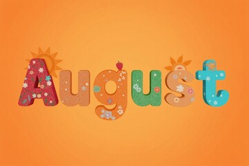 August floral lettering, summer sun, orange background, calendar design