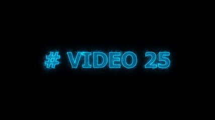 Twenty-five Digital Timer, # video 25 neon text is used as video clip. Sci-Fi light Effects electronic protection. HUD user interface with technology stopwatch Digital countdown number animation,  - Powered by Adobe