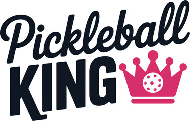 Pickleball King Typography Design with Crown Icon for Sport Enthusiasts and Players Apparel