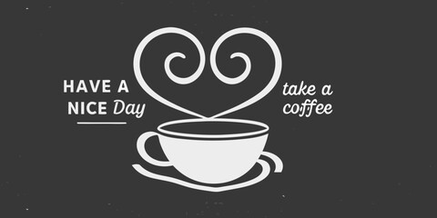 Have a nice day take a coffee with heart shaped steam from cup on dark background