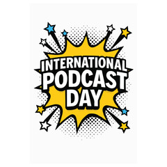 Podcast Day: A Global Celebration of Sound.