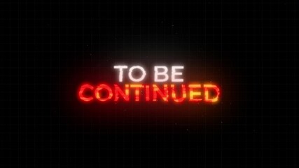 To be continued glowing retro style text animation with glitch effect stream footage 4K video - Powered by Adobe