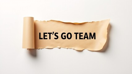 Let's Go Team, Motivation Message on Paper