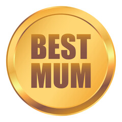 Golden medal best mum. Happy Mother's Day celebration