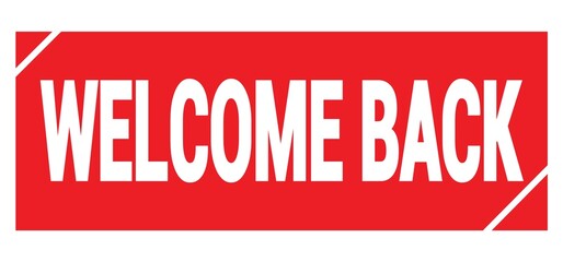 WELCOME BACK text written on red stamp sign.