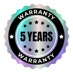 Round holographic warranty badge icon with 5 years guarantee label, quality assurance seal and certification emblem isolated on transparent background. Vector EPS10