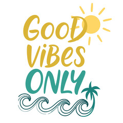 Obraz premium Good Vibes Only Typography T-shirt design.